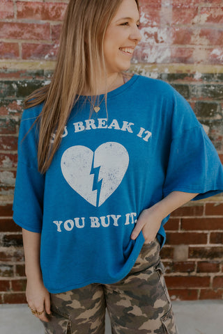 You Break It You Buy It One Size Graphic