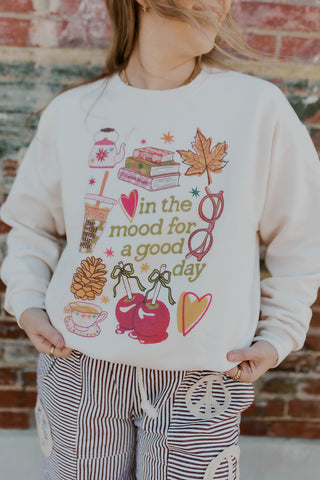 In The Mood For A Good Day Sweatshirt